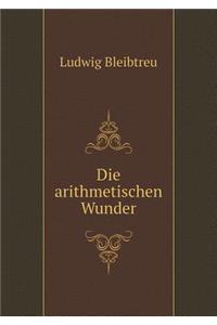 Die Arithmetischen Wunder