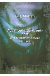 Advanced-Guard, Out-Post and Detachment Service of Troops