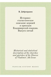 Historical and Statistical Description of the Churches and Parishes of the Diocese of Vladimir. 5th Issue