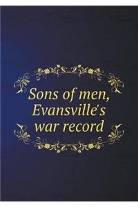 Sons of Men, Evansville's War Record