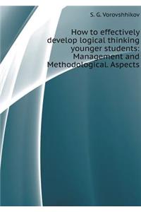 How to effectively develop logical thinking younger students