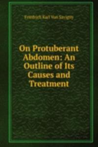 On Protuberant Abdomen: An Outline of Its Causes and Treatment