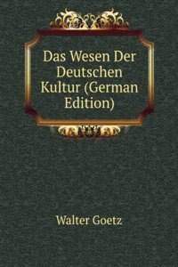 Das Wesen Der Deutschen Kultur (German Edition)