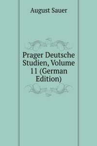 Prager Deutsche Studien, Volume 11 (German Edition)