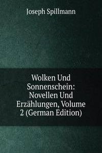 Wolken Und Sonnenschein: Novellen Und Erzahlungen, Volume 2 (German Edition)