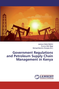 Government Regulations and Petroleum Supply Chain Management in Kenya