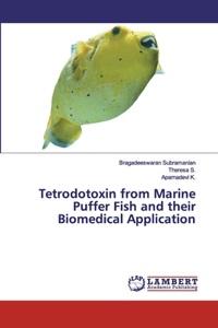 Tetrodotoxin from Marine Puffer Fish and their Biomedical Application