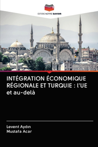 Intégration Économique Régionale Et Turquie