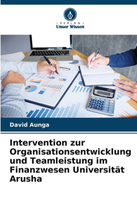 Intervention zur Organisationsentwicklung und Teamleistung im Finanzwesen Universität Arusha