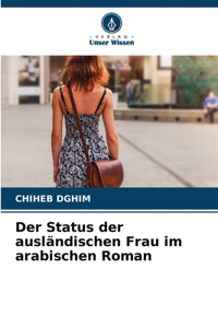 Der Status der ausländischen Frau im arabischen Roman