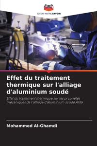 Effet du traitement thermique sur l'alliage d'aluminium soudé