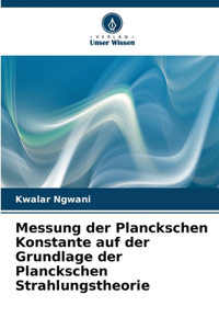 Messung der Planckschen Konstante auf der Grundlage der Planckschen Strahlungstheorie