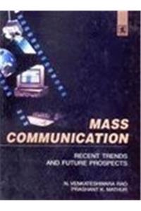Mass Communication: Recent Trends And Future Prospects
