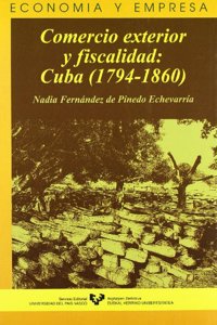 Comercio exterior y fiscalidad / Foreign Trade and Taxation: Cuba 1794-1860