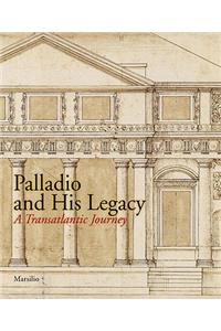 Palladio and His Legacy: A Transatlantic Journey