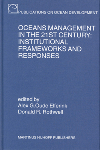 Oceans Management in the 21st Century: Institutional Frameworks and Responses