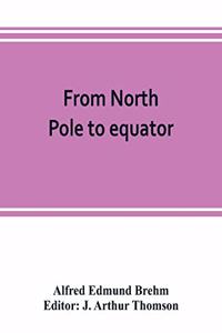 From North Pole to equator