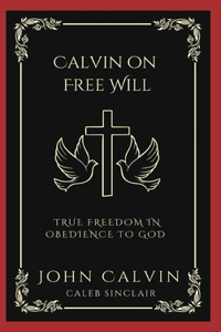 Calvin on Free Will