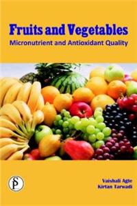 Fruits and Vegetables Micronutrient and Antioxidant Quality
