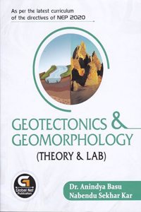 GEOTECTONICS & GEOMORPHOLOGY : (THEORY & LAB) : AS PER THE LATEST CURRICULUM OF THE DIRECTIVES OF NEP 2020