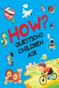 HOW QUESTIONS CHILDREN ASK