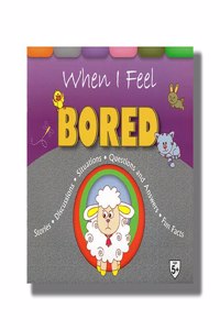 When I Feel Bored