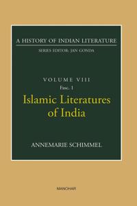 Islamic Literature of India (A History of Indian Literature, Volume VIII, Fasc. 1)