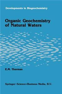 Organic Geochemistry of Natural Waters