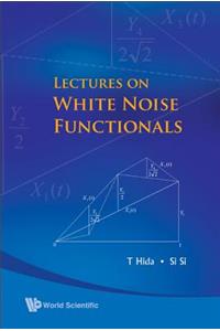 Lectures on White Noise Functionals