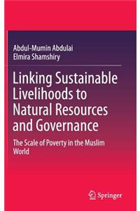 Linking Sustainable Livelihoods to Natural Resources and Governance