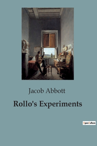 Rollo's Experiments