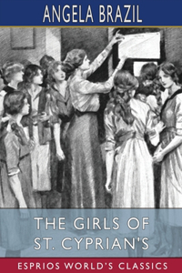 Girls of St. Cyprian's (Esprios Classics)