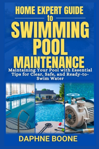 Home Expert Guide to Swimming Pool Maintenance