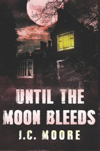 Until The Moon Bleeds