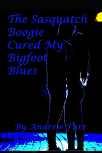 The Sasquatch Boogie cured my Bigfoot Blues