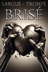 Largué, Trompé, Brisé