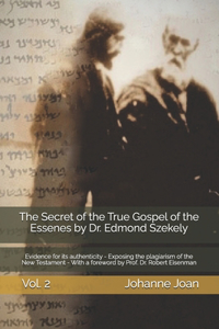 Secret of the True Gospel of the Essenes by Dr. Edmond Szekely