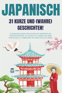 JAPANISCH 31 kurze und wahre Geschichten
