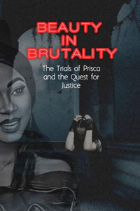 Beauty in Brutality