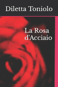 Rosa d'Acciaio
