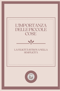 L'Importanza Delle Piccole Cose