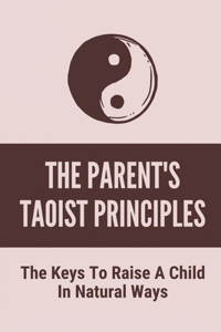 Parent's Taoist Principles