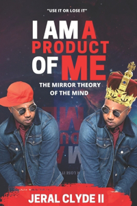 I Am A Product of Me