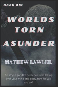 Worlds Torn Asunder