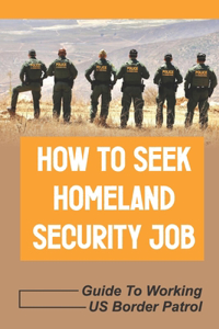 How To Seek Homeland Security Job
