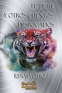 Tigre y Otros Cuentos Desbocados