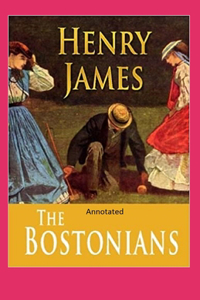 The Bostonians- By Henry James(Annotated)