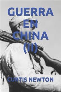 Guerra En China (II)