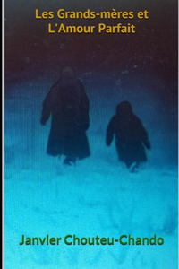 Les Grand-mères et L'Amour Parfait