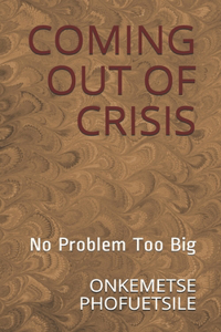 Coming Out of Crisis: No Problem Too Big